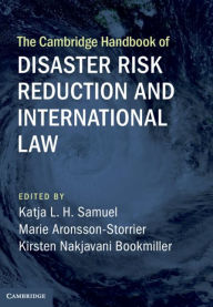 Title: The Cambridge Handbook of Disaster Risk Reduction and International Law, Author: Katja L. H. Samuel