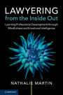Lawyering from the Inside Out: Learning Professional Development through Mindfulness and Emotional Intelligence