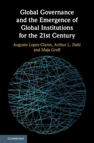 Downloading audiobooks to itunes Global Governance and the Emergence of Global Institutions for the 21st Century by Augusto Lopez-Claros, Arthur L. Dahl, Maja Groff in English