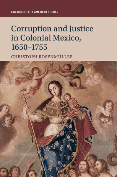 Corruption and Justice Colonial Mexico, 1650-1755