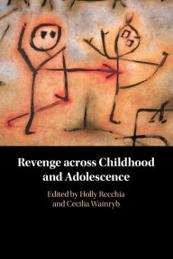 Title: Revenge across Childhood and Adolescence, Author: Holly Recchia