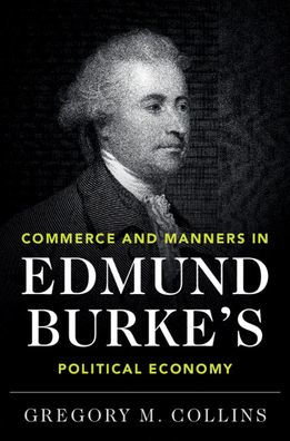 Commerce and Manners Edmund Burke's Political Economy