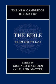 Title: The New Cambridge History of the Bible: Volume 2, From 600 to 1450, Author: Richard Marsden