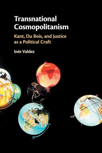 Transnational Cosmopolitanism: Kant, Du Bois, and Justice as a Political Craft