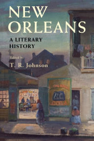 Download free english books pdf New Orleans: A Literary History 9781108705660 by T. R. Johnson, T. R. Johnson