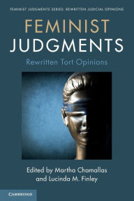 Title: Feminist Judgments: Rewritten Tort Opinions, Author: Martha Chamallas