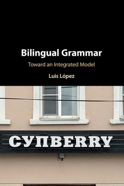 Bilingual Grammar: Toward an Integrated Model