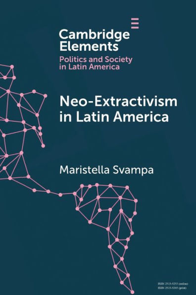 Neo-extractivism Latin America: Socio-environmental Conflicts, the Territorial Turn, and New Political Narratives