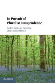 Title: In Pursuit of Pluralist Jurisprudence, Author: Nicole Roughan
