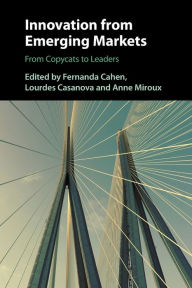 Title: Innovation from Emerging Markets: From Copycats to Leaders, Author: Fernanda Cahen