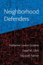 Neighborhood Defenders: Participatory Politics and America's Housing Crisis