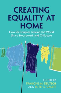 Creating Equality at Home: How 25 Couples around the World Share Housework and Childcare