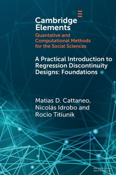 A Practical Introduction to Regression Discontinuity Designs: Foundations