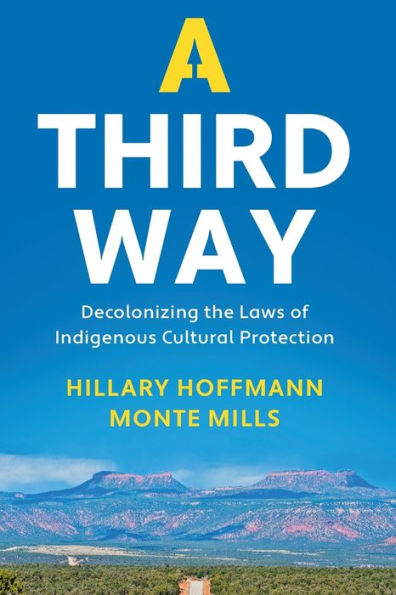 A Third Way: Decolonizing the Laws of Indigenous Cultural Protection