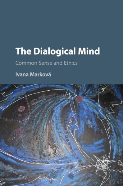 The Dialogical Mind: Common Sense and Ethics