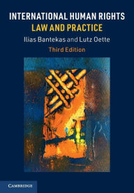 Title: International Human Rights Law and Practice, Author: Ilias Bantekas