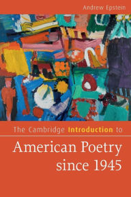 Title: The Cambridge Introduction to American Poetry since 1945, Author: Andrew Epstein