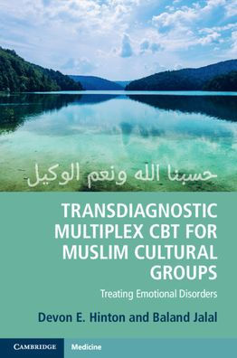 Transdiagnostic Multiplex CBT for Muslim Cultural Groups: Treating Emotional Disorders