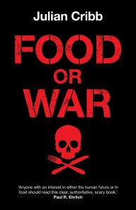 Title: Food or War, Author: Julian Cribb