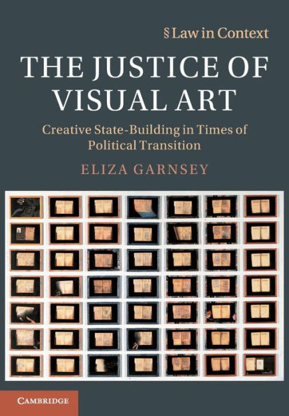 The Justice of Visual Art: Creative State-Building in Times of Political Transition