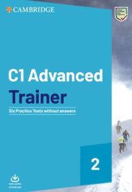 Title: C1 Advanced Trainer 2 Six Practice Tests without Answers with Audio Download, Author: Cambridge University Press