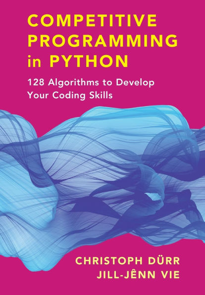 Competitive Programming in Python: 128 Algorithms to Develop your Coding Skills