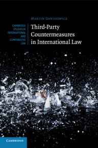 Title: Third-Party Countermeasures in International Law, Author: Martin Dawidowicz