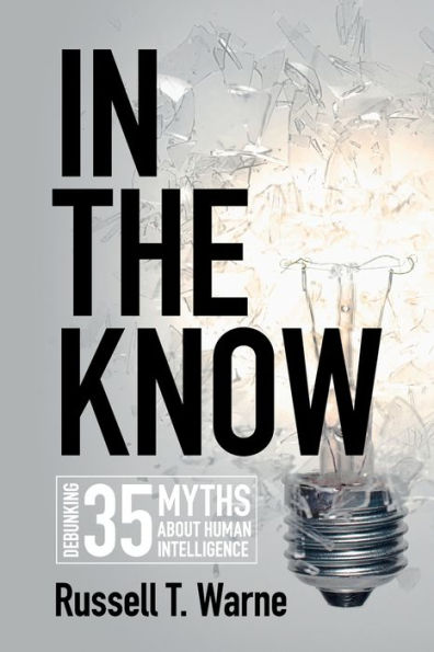 the Know: Debunking 35 Myths about Human Intelligence