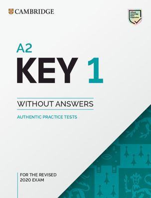 A2 Key 1 for the Revised 2020 Exam Student's Book without Answers: Authentic Practice Tests