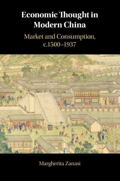 Economic Thought Modern China: Market and Consumption, c.1500-1937