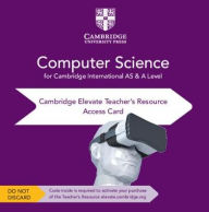 Title: Cambridge International AS & A Level Computer Science Elevate Teacher's Resource Access Card / Edition 2