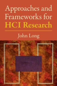Title: Approaches and Frameworks for HCI Research, Author: John Long