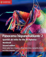 Title: Panorama hispanohablante Workbook 2: Spanish ab initio for the IB Diploma, Author: María Isabel Isern Vivancos