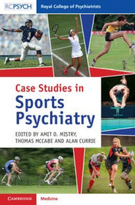 Title: Case Studies in Sports Psychiatry, Author: Amit D. Mistry