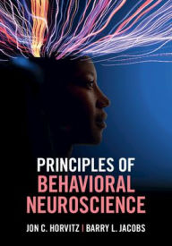 Title: Principles of Behavioral Neuroscience, Author: Jon C. Horvitz