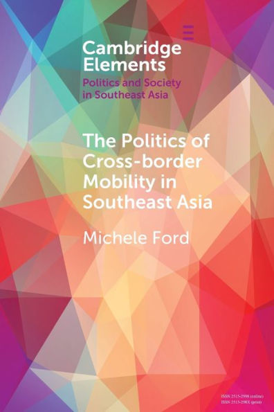 The Politics of Cross-Border Mobility Southeast Asia