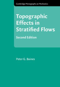 Title: Topographic Effects in Stratified Flows, Author: Peter G. Baines