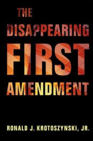 The Disappearing First Amendment