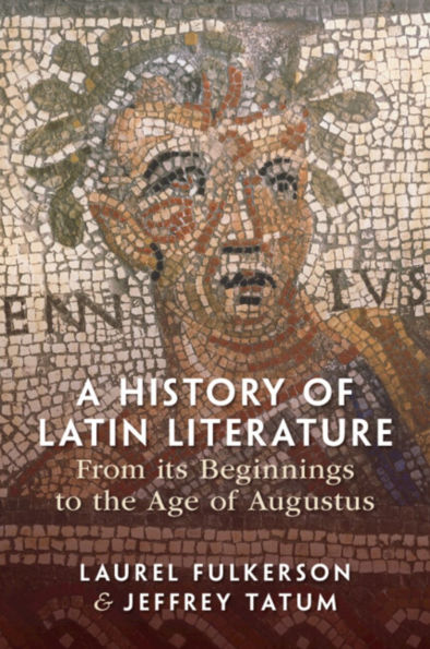 A History of Latin Literature From its Beginnings to the Age Augustus