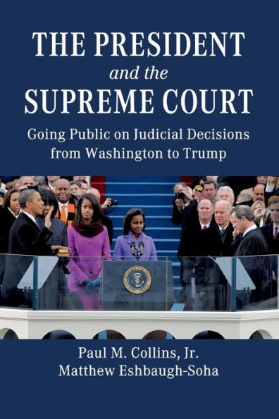 the President and Supreme Court: Going Public on Judicial Decisions from Washington to Trump