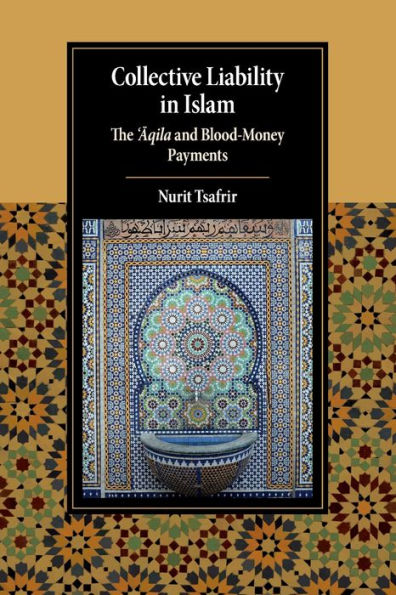 Collective Liability in Islam: The 'Aqila and Blood Money Payments