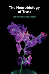 Title: The Neurobiology of Trust, Author: Frank Krueger