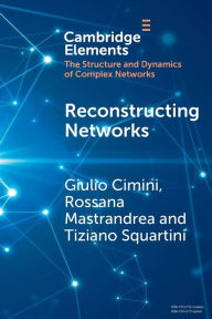 Title: Reconstructing Networks, Author: Giulio Cimini