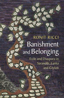 Banishment and Belonging: Exile Diaspora Sarandib, Lanka Ceylon