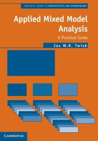 Title: Applied Mixed Model Analysis: A Practical Guide / Edition 2, Author: Jos W. R. Twisk