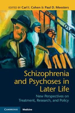 Schizophrenia and Psychoses in Later Life: New Perspectives on Treatment, Research, and Policy