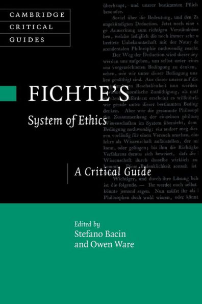 Fichte's System of Ethics: A Critical Guide