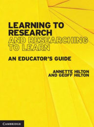 Title: Learning to Research and Researching to Learn: An Educator's Guide, Author: Annette Hilton