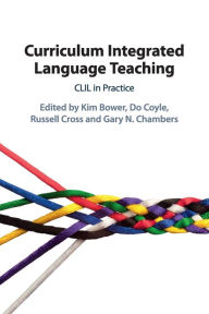 Title: Curriculum Integrated Language Teaching: CLIL in Practice, Author: Kim Bower