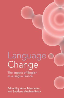 Language Change: The Impact of English as a Lingua Franca